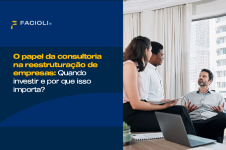 O papel da consultoria na reestruturação de empresas: Quando investir e por que isso importa