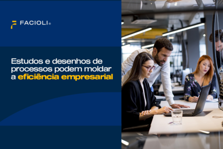 Estudo e desenho de processos que moldam a eficiência empresarial