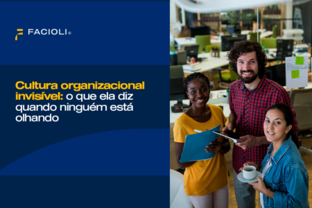 Cultura organizacional invisível: como mapear e transformar